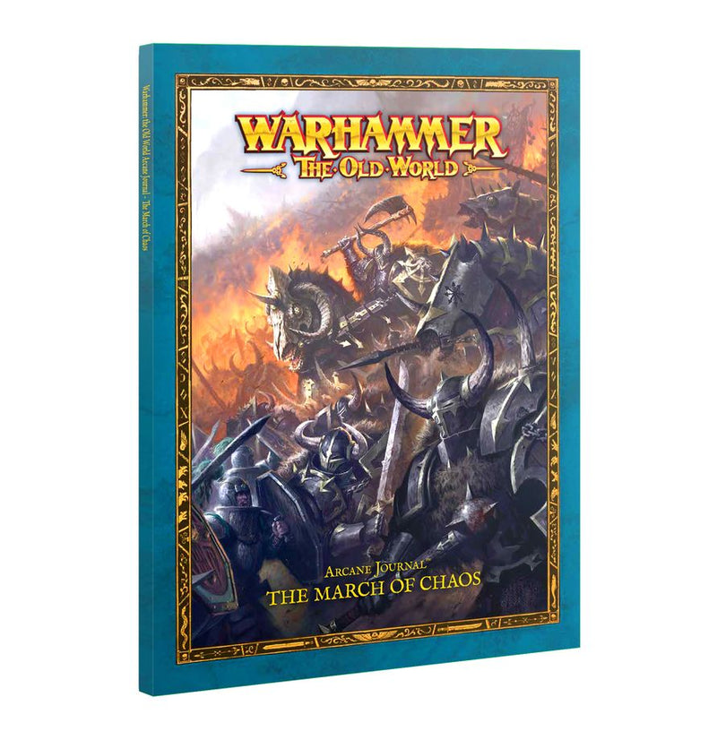 Warhammer The Old World: Arcane Journal - The March of Chaos, showcasing a dramatic cover illustration with armored warriors and a mounted Hordes of Chaos leader amidst a blazing battlefield.