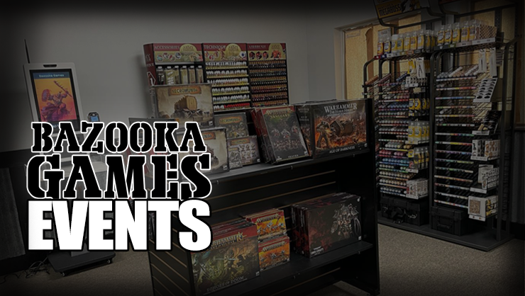 A game store display features board games, paints, miniatures, and Warhammer shelves. Signs show "Old World Tournament Entry Fee." Bold text reads "Bazooka Games Events" on the left.