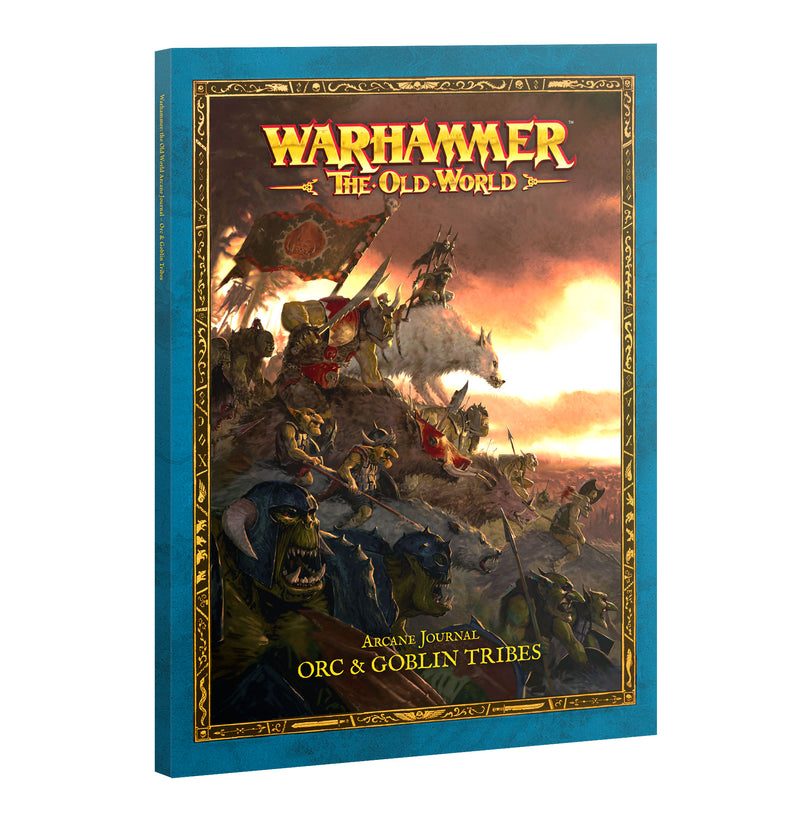 The Warhammer The Old World: Orc & Goblin Tribes - Arcane Journal features a cover depicting the formidable Orcs & Goblin Tribes charging into battle beneath dramatic clouds, with a wolf-riding goblin visible in the background.
