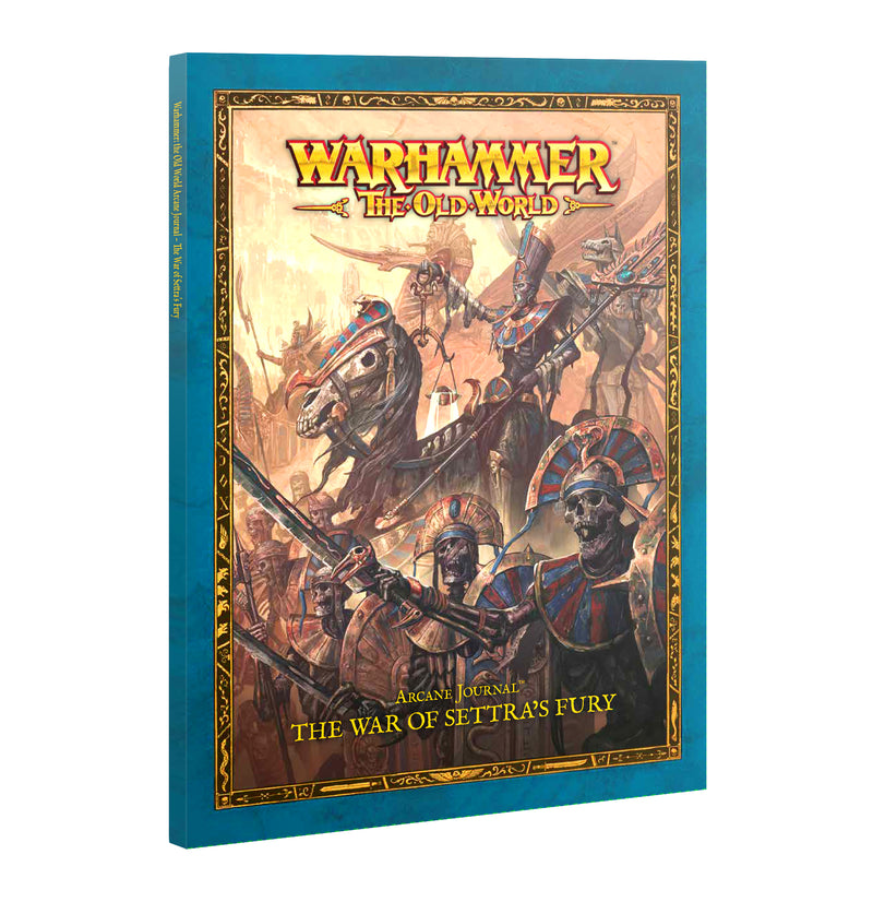 The Warhammer The Old World: Arcane Journal – The War of Settra’s Fury showcases an illustrated cover depicting fantasy battles with armored warriors and skeleton soldiers. Dive into the epic Battle March of the Tomb Kings of Khemri in this captivating addition to Warhammer: The Old World.